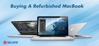 Why You Should Buy a Refurbished Apple MacBook?